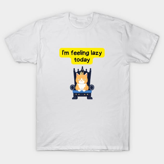 Cute Affirmation Cat - I'm feeling lazy today | Cat Meme | Cat Lover Gift | Law of Attraction | Positive Affirmation | Cat Love T-Shirt by JGodvliet